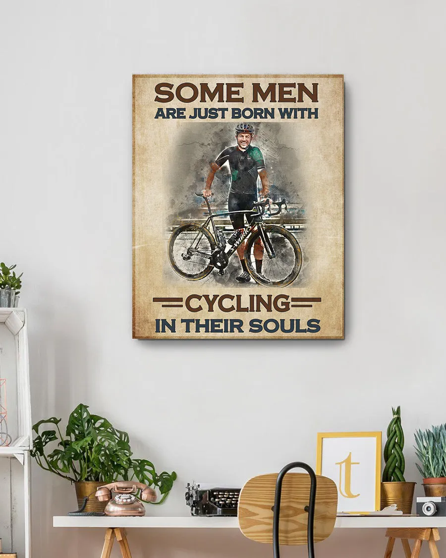 Customized Image Canvas- Some Men Are Just Born With Cycling In Their Souls