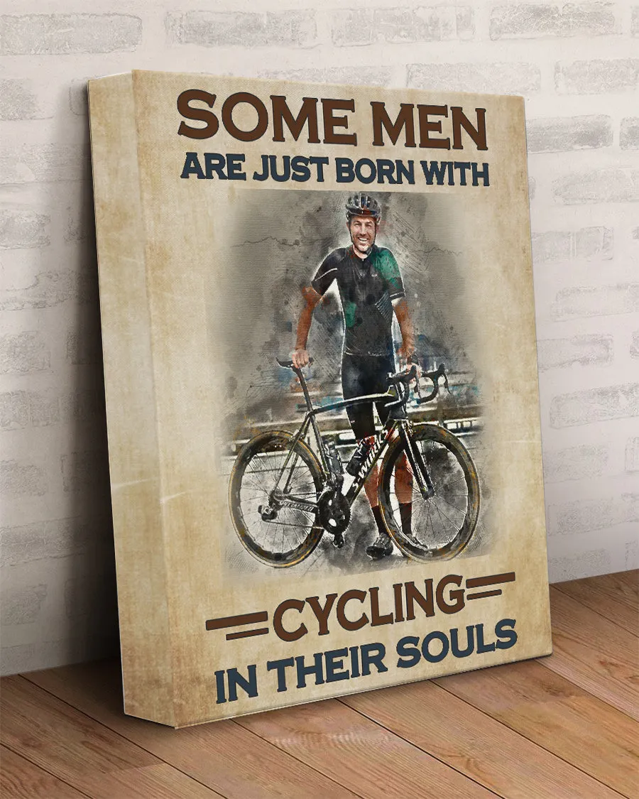 Customized Image Canvas- Some Men Are Just Born With Cycling In Their Souls