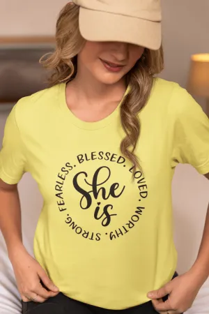 She Is... Strong, Fearless, Blessed & Worthy" Inspirational T-Shirt