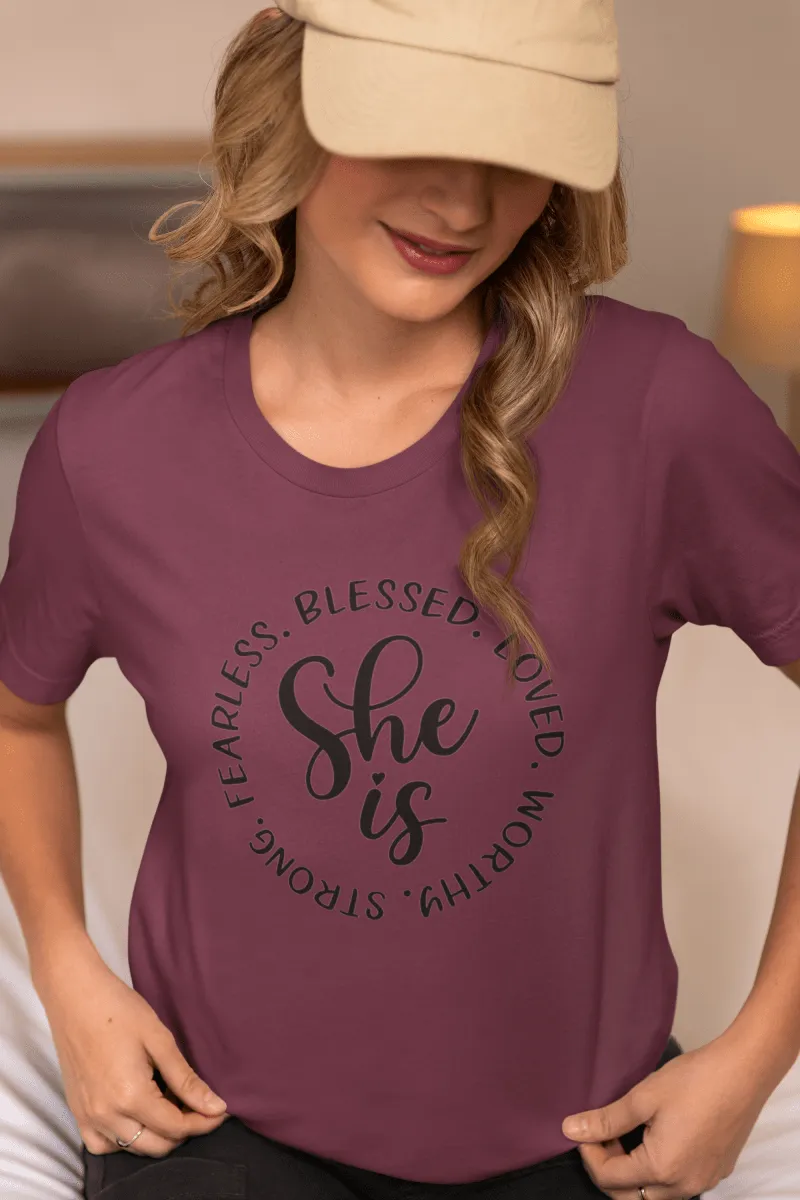 She Is... Strong, Fearless, Blessed & Worthy" Inspirational T-Shirt