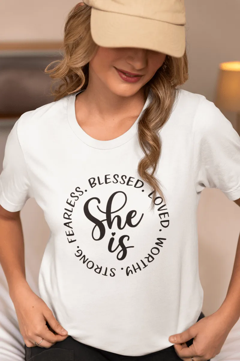 She Is... Strong, Fearless, Blessed & Worthy" Inspirational T-Shirt