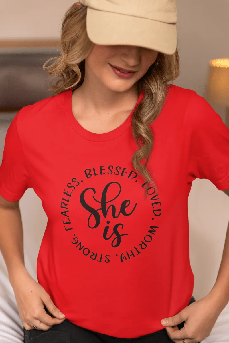 She Is... Strong, Fearless, Blessed & Worthy" Inspirational T-Shirt